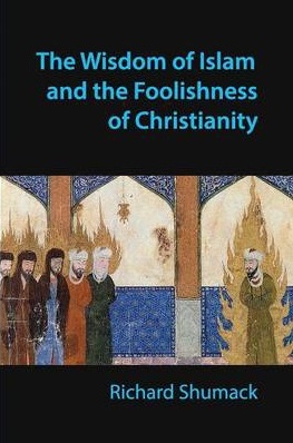 Wisdom of Islam Foolishness of Christianity
